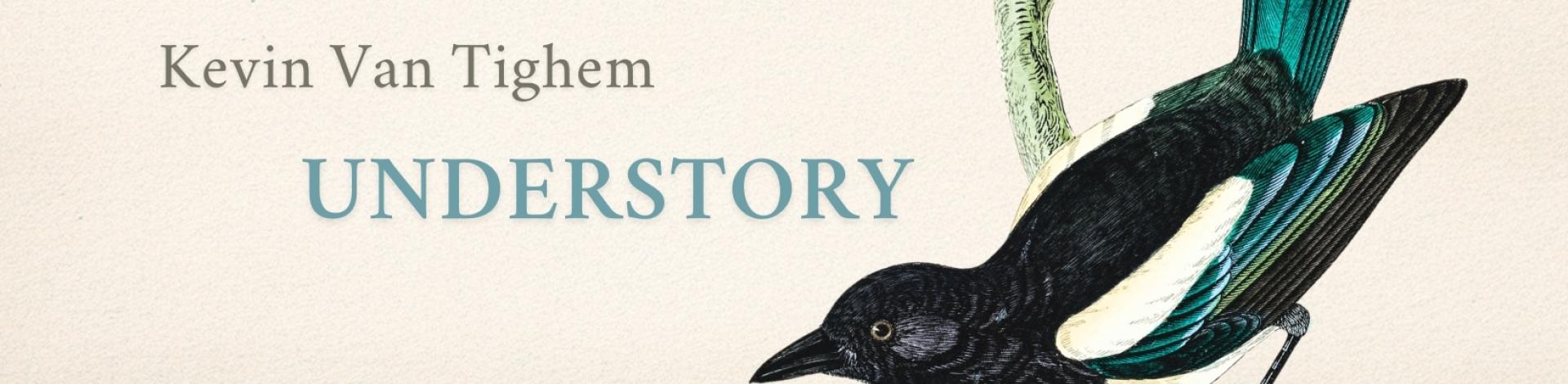 A book cover with the words Understory An Ecologist’s Memoir of Loss and Hope by Kevin Van Tighem